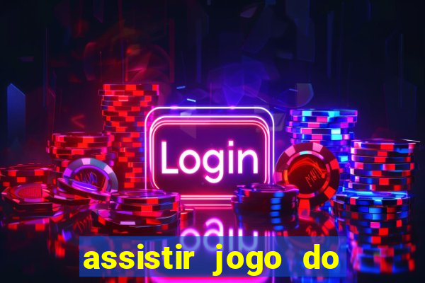 assistir jogo do flamengo ao vivo no multicanais